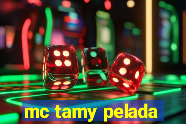 mc tamy pelada